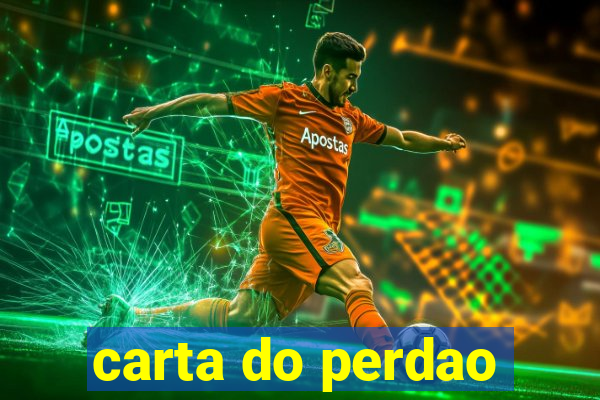carta do perdao